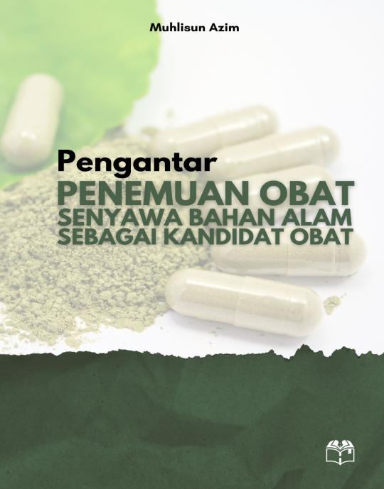 PENGANTAR PENEMUAN OBAT: Senyawa Bahan Alam Sebagai Kandidat Obat