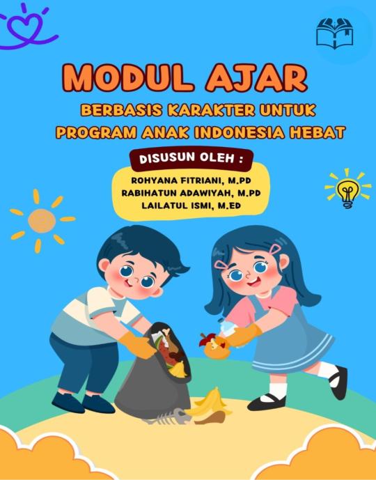 MODUL AJAR BERBASIS KARAKTER UNTUK PROGRAM ANAK INDONESIA HEBAT