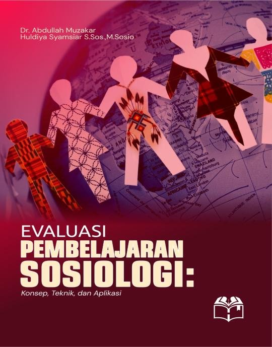 EVALUASI PEMBELAJARAN SOSIOLOGI: Konsep, Teknik dan Aplikasi